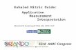Exhaled Nitric Oxide: Application Measurement Interpretation Marshall B Dunning III PhD, MS, RPFT, RCP 53rd AARC Congress.