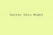Raster Data Model. Spatial Data Models Raster uses individual cells in a matrix, or grid, format to represent real world entities Vector uses coordinates.