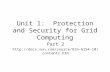 Unit 1: Protection and Security for Grid Computing Part 2 .