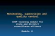 Monitoring, supervision and quality control IDSP training module for state and district surveillance officers Module 11.