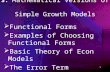 1 3. Mathematical Versions of Simple Growth Models  Functional Forms  Examples of Choosing Functional Forms  Basic Theory of Econ Models  The Error.