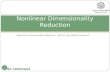 Nonlinear Dimensionality Reduction, John A. Lee, Michel Verleysen 1 Nonlinear Dimensionality Reduction By: sadatnejad دانشگاه صنعتي اميرکبير ( پلي تکنيک.