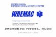 Intermediate Protocol Review Intermediate Level. Cardiac Arrest—Initial Care NEW PROTOCOL References rhythm based protocols Reinforces BLS – Good CPR.