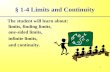 1 § 1-4 Limits and Continuity The student will learn about: limits, infinite limits, and continuity. limits, finding limits, one-sided limits,