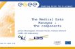 EGEE-III INFSO-RI- 222667 Enabling Grids for E-sciencE  The Medical Data Manager : the components Johan Montagnat, Romain Texier, Tristan.