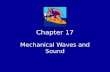 Chapter 17 Mechanical Waves and Sound Mechanical Waves Section 17-1.
