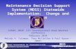 INDIANA DEPARTMENT OF TRANSPORTATION Driving Indiana’s Economic Growth MDSS Implementation Team Maintenance Decision Support System (MDSS) Statewide Implementation:
