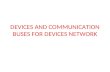 DEVICES AND COMMUNICATION BUSES FOR DEVICES NETWORK.
