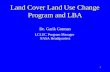 1 Land Cover Land Use Change Program and LBA Dr. Garik Gutman LCLUC Program Manager NASA Headquarters.