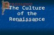 The Culture of the Renaissance Created by Mr. Furr.