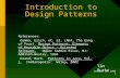 January 12, 2009 1 Introduction to Design Patterns Tim Burke References: –Gamma, Erich, et. al. (AKA, The Gang of Four). Design Patterns: Elements of Reusable.
