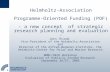 Helmholtz-Association Programme-Oriented Funding (POF) - a new concept of strategic research planning and evaluation - Jörn Thiede Vice-President of the.