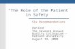 “The Role of the Patient in Safety” Six Recommendations Dan Ford The Seventh Annual Quality Colloquium – Harvard University August 19, 2008.