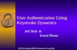 User Authentication Using Keystroke Dynamics Jeff Hieb & Kunal Pharas ECE 614 Spring 2005 University of Louisville.