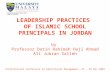 Producing Leaders Since 1905  LEADERSHIP PRACTICES OF ISLAMIC SCHOOL PRINCIPALS IN JORDAN by Professor Datin Rahimah Haji Ahmad Ali Jubran.