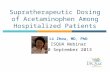 Supratherapeutic Dosing of Acetaminophen Among Hospitalized Patients Li Zhou, MD, PhD ISQUA Webinar 10 September 2013.