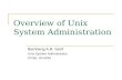 Overview of Unix System Administration Bambang A.B. Sarif Unix System Administrator CCSE, KFUPM.