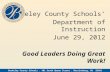 Berkeley County Schools’ Department of Instruction June 29, 2012 Good Leaders Doing Great Work! Berkeley County Schools’ Department of Instruction June.