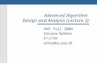 Advanced Algorithm Design and Analysis (Lecture 3) SW5 fall 2004 Simonas Šaltenis E1-215b simas@cs.aau.dk.