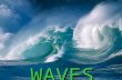 WAVES. Where do you find waves in nature? water waves, ocean waves, sound waves, radio waves, light waves, earthquake waves, microwaves, gamma waves,