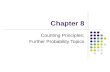 Chapter 8 Counting Principles; Further Probability Topics.