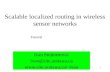 Ivan Stojmenovic1 Scalable localized routing in wireless sensor networks Ivan Stojmenovic Ivan@site.uottawa.ca www.site.uottawa.ca/~ivan Tutorial.