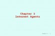 Chapter 3 - 1 Chapter 3 Internet Agents. Chapter 3 - 2 Contents Background Web Search Agents Information Filtering Agents Notification Agents Other Service.