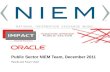 Public Sector NIEM Team, December 2011 NIEM Test Model Data Deploy Requirements Build Exchange Generate Dictionary XML Exchange Development National Information.