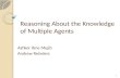 Reasoning About the Knowledge of Multiple Agents Ashker Ibne Mujib Andrew Reinders 1.