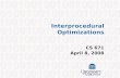 Interprocedural Optimizations CS 671 April 8, 2008.