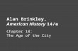 Alan Brinkley, American History 14/e Chapter 18: The Age of the City.