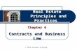 Real Estate Principles and Practices Chapter 6 Contracts and Business Law © 2014 OnCourse Learning.