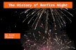 The History of Bonfire Night By Susan Pheasey. Every year on 5th November children and adults in Great Britain get very excited because it is Bonfire.