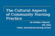 The Cultural Aspects of Community Nursing Practice By Nataliya Haliyash, MD, BSN TSMU, International Nursing School.