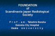 FOUNDATION of Scandinavia Japan Radiological Society Ｐｒｏｆ． e ｍ． Takahiro Kozuka Kaizuka City Hospital Osaka Ｕｎｉｖｅｒｓｉｔｙ.