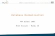 200502-02 | Database Normalization | © MySQL AB 2005 |  1 Database Normalization PHP Quebec 2005 Mike Hillyer – MySQL AB.