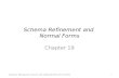 Schema Refinement and Normal Forms Chapter 19 1 Database Management Systems 3ed, R.Ramakrishnan & J.Gehrke.