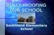 BULLY- PROOFING 0UR SCHOOL Smithland Elementary School.