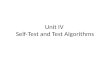Unit IV Self-Test and Test Algorithms. Syllabus Built-In self Test – test pattern generation for BIST – Circular BIST – BIST Architectures – Testable.