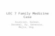 LEC 7 Family Medicine Case Asuncion, Dalman, Doromal, Dy, Generoso, Mejia, Ong.