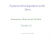 Rina Zviel-Girshin @ARC1 System development with Java Instructors: Rina Zviel-Girshin Lecture 12.