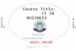 Course Title: IT IN BUSINESS Course Instructor: ADEEL ANJUM Chapter No: 05 1 BY ADEEL ANJUM (MCS, CCNA,WEB DEVELOPER)