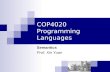 COP4020 Programming Languages Semantics Prof. Xin Yuan.