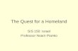 The Quest for a Homeland SIS 150: Israel Professor Noam Pianko.