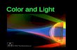 Color and Light. Physical Properties of Light Physical properties is one of many different ways light can be classified/understood. Aesthetic Psychological.