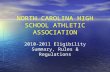 NORTH CAROLINA HIGH SCHOOL ATHLETIC ASSOCIATION 2010-2011 Eligibility Summary, Rules & Regulations.