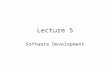 Lecture 5 Software Development. Types of Development Tools Archiving: tar, cpio, pax, RPM Configuration: autoconf Compilation and building: make Managing.