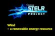 Wind – a renewable energy resource. Wind Energy transformations in wind turbines.