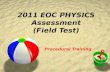 2011 EOC PHYSICS Assessment (Field Test) Procedural Training.