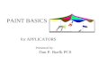 PAINT BASICS for APPLICATORS Dan P. Buelk PCS Presented by:
